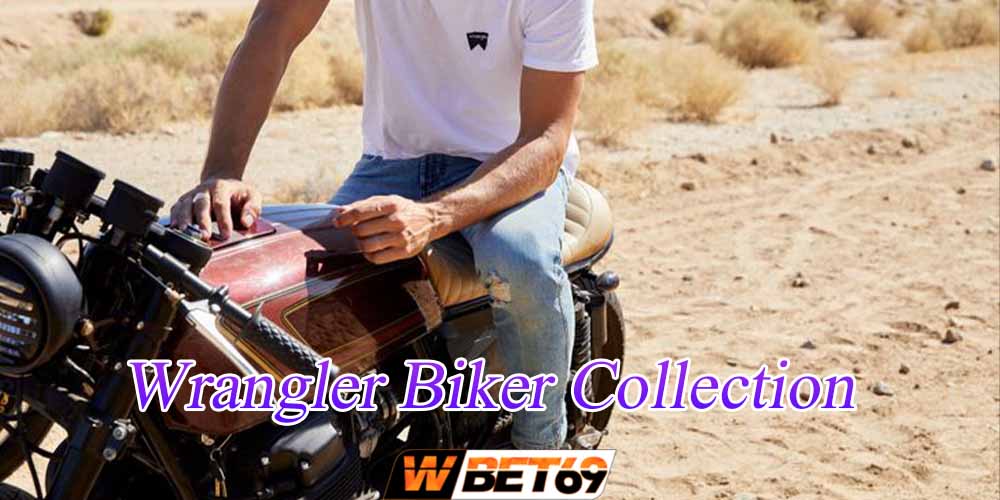 Wrangler Biker Collection คอลเลคชั่นแห่งความอิสระ